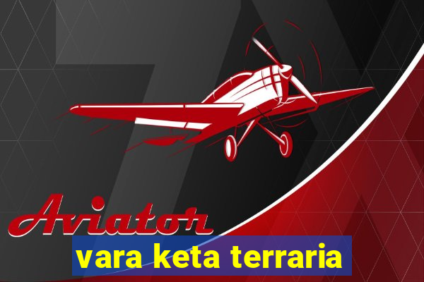 vara keta terraria